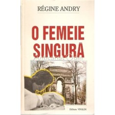 O Femeie Singura - Regine Andry
