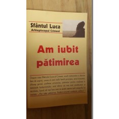 Am iubit patimirea- Sfantul Luca