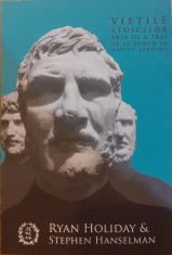 Vietile stoicilor Arta de a trai de la Zenon la Marcus Aurelius foto