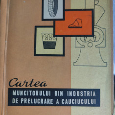 S.Pintilie,V.Pascu-Cartea muncitorului din industria de prelucrare a cauciucului