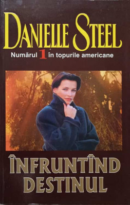 INFRUNTAND DESTINUL-DANIELLE STEEL foto