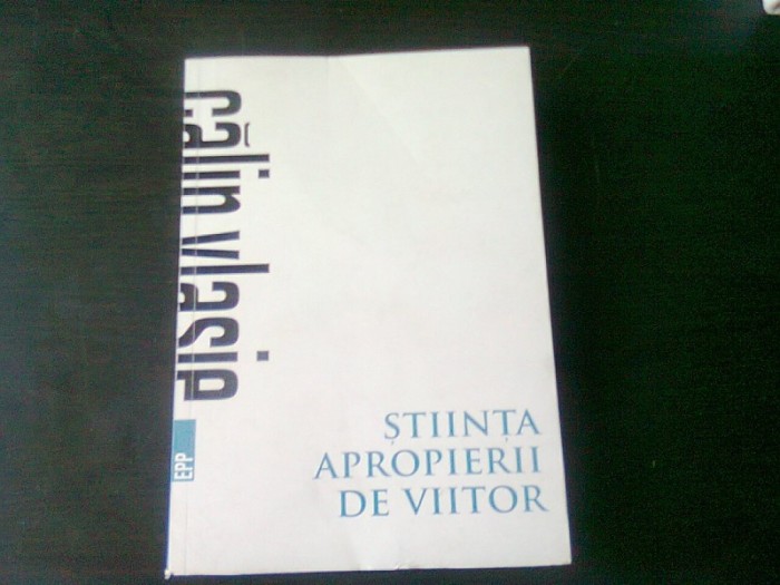 STIINTA APROPIERII DE VIITOR - CALIN VLASIE, CU DEDICATIA AUTORULUI