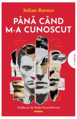 Pana cand m-a cunoscut - Julian Barnes, Nemira