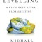 The Levelling: What&#039;s Next After Globalization