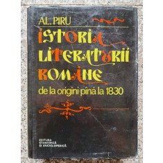 Istoria Literaturii Romane De La Origini Pina La 1830 - Al. Piru , A359