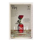 Libera. Un copil si o tara la sfarsitul istoriei - Lea Ypi