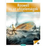 A t&ouml;rt&eacute;nelem nagy rejt&eacute;lyei 4. - Roswell &eacute;s az uf&oacute;jelens&eacute;gek