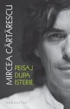 Peisaj dupa isterie - Humanitas
