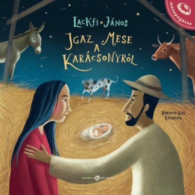 Igaz mese a kar&amp;aacute;csonyr&amp;oacute;l - Lackfi J&amp;aacute;nos foto
