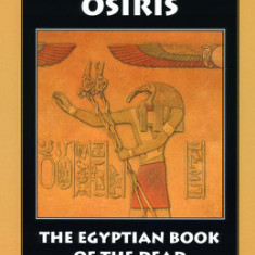 Awakening Osiris: The Egyptian Book of the Dead