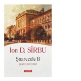 Soarecele B si alte povestiri - Ion D. Sirbu