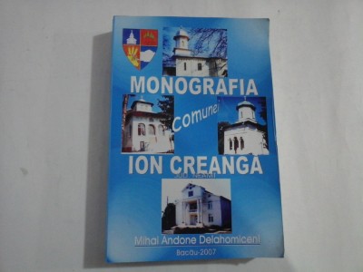 MONOGRAFIA comunei ION CREANGA JUD. NEAMT - Mihai Andone DELAHOMICENI foto