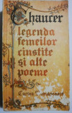Legenda femeilor cinstite si alte poeme - Geoffrey Chaucer