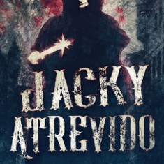 Jacky Atrevido: Os Assassinatos de Whitechapel Como Contados por Jack o Estripador