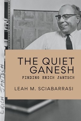 The Silent Ganesh: Finding Erich Jantsch