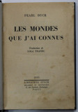 LES MONDES QUE J &#039; AI CONNUS par PEARL BUCK , 1955