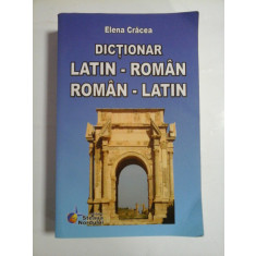 DICTIONAR LATIN-ROMAN * ROMAN-LATIN - Elena Cracea