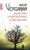 Jocul Celor O Sută De Frunze Și Alte Povestiri, Varujan Vosganian - Editura Polirom