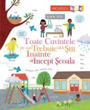 Toate cuvintele pe care trebuie să le știi &icirc;nainte să &icirc;ncepi școala - Paperback brosat - Felicity Brooks - Niculescu