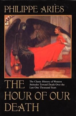 The Hour of Our Death: The Classic History of Western Attitudes Toward Death Over the Last One Hundred Years foto