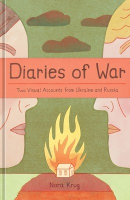 Diaries of War: Two Visual Accounts from Ukraine and Russia