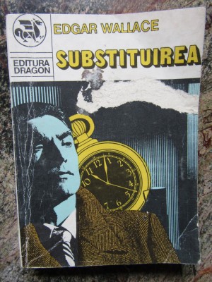 SUBSTITUIREA-EDGAR WALLACE foto