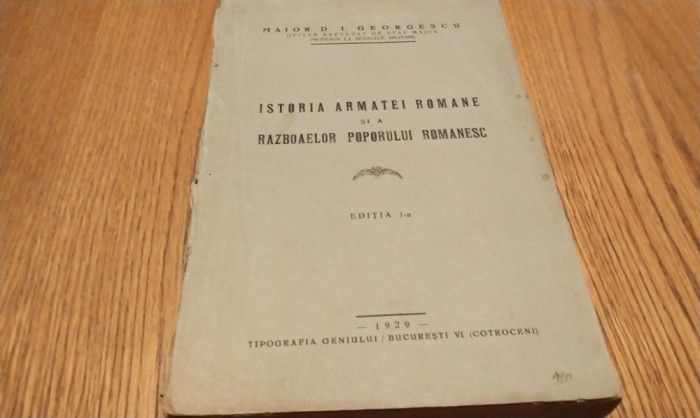 ISTORIA ARMATEI ROMANE SI A RAZBOAELOR POPORULUI ROMANESC - I. Georgescu - Tipografia Geniului, 1929, 445 p.