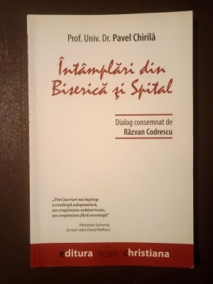 Prof. Univ. Dr. Pavel Chirilă (autograf / dedicație pt. Dan Puric) - &amp;Icirc;nt&amp;acirc;mplări din Biserică și Spital: dialog... Răzvan Codrescu foto