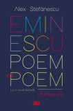 Cumpara ieftin Eminescu. Poem cu poem. La o noua lectura. Antumele/Alex. Stefanescu, ALL