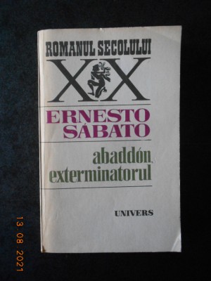 ERNESTO SABATO - ABADDON, EXTERMINATORUL foto