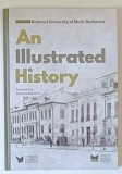 NATIONAL UNIVERSITY OF MUSIC BUCHAREST , AN ILLUSTRATED HISTORY , annotated by ANTIGONA RADULESCU , 2024