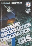SISTEME INFORMATICE GEOGRAFICE GIS-GEORGE DIMITRIU-254682