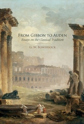 From Gibbon to Auden: Essays on the Classical Tradition foto