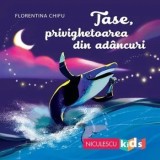Cumpara ieftin Tase, privighetoarea din adancuri/Florentina Chifu