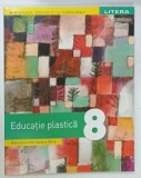 EDUCATIE PLASTICA , MANUAL PENTRU CLASA A VIII -A de OANA - MARI SOLOMON si SIDONIA CALIN , 2025