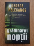 George Pelecanos - Gradinarul noptii