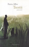 Petru Albu - Trestii (Roman, Humanitas, 2011, Brosata, Romana, 91 pagini)