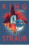 Alte lumi in afara de acestea. Seria Talismanul Cartea 3 - Stephen King, Peter Straub