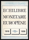 Echilibre monetare europene 1918-1939/ Corneliu Olaru