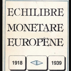 Echilibre monetare europene 1918-1939/ Corneliu Olaru