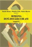 Romania dupa douazeci de ani. Volumul 2/Radu Murea, Vasile Boari, Natalia Vlas