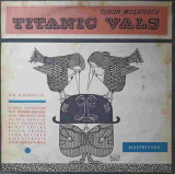 Disc vinil, LP. TITANIC VALS. SET 2 DISCURI VINIL-TUDOR MUSATESCU, Rock and Roll