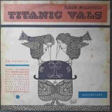 Disc vinil, LP. TITANIC VALS. SET 2 DISCURI VINIL-TUDOR MUSATESCU, Rock and Roll