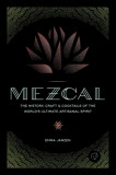 Mezcal: The History, Craft &amp; Cocktails of the World&#039;s Ultimate Artisanal Spirit, 2018