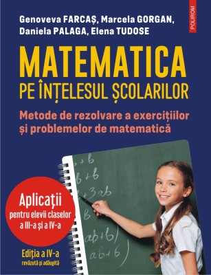 Matematica pe intelesul scolarilor - Genoveva FarcasDaniela Palaga Elena TudoseMarcela Gorgan foto