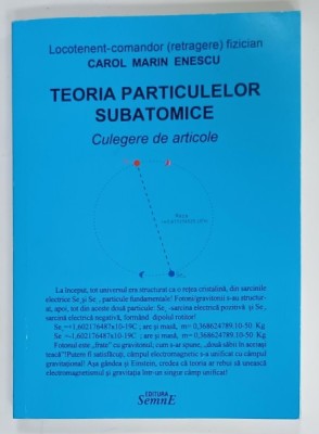 TEORIA PARTICULELOR SUBATOMICE , CULEGERE DE ARTICOLE de CAROL MARIN ENESCU , 2023 foto