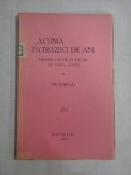 ...ACUMA PATRUZECI DE ANI - N. IORGA