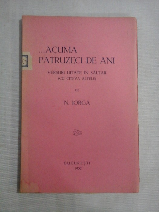 ...ACUMA PATRUZECI DE ANI - N. IORGA