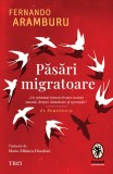 Păsări migratoare - Fernando Aramburu - Editura Trei