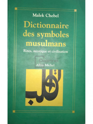 Malek Chebel - Dictionnaire des symboles musulmans (editia 1995) foto
